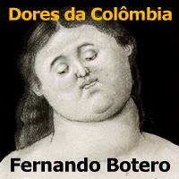 rioecultura : EXPO Dores da Colmbia [Fernando Botero] : CAIXA Cultural Rio <br>[Unidade Almirante Barroso]