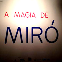 rioecultura : EXPO A Magia de Mir�, desenhos e gravuras : CAIXA Cultural Rio <br>[Unidade Almirante Barroso]