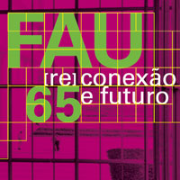 rioecultura : EXPO FAU 65 - [RE] CONEXO E FUTURO : Centro de Arquitetura e Urbanismo (CAU)