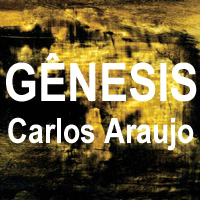 rioecultura : EXPO G�nesis [Carlos Araujo] : Sergio Gon�alves Galeria
