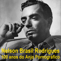 rioecultura : EXPO Nelson Brasil Rodrigues  100 anos do Anjo Pornogrfico : Teatro Glauce Rocha
