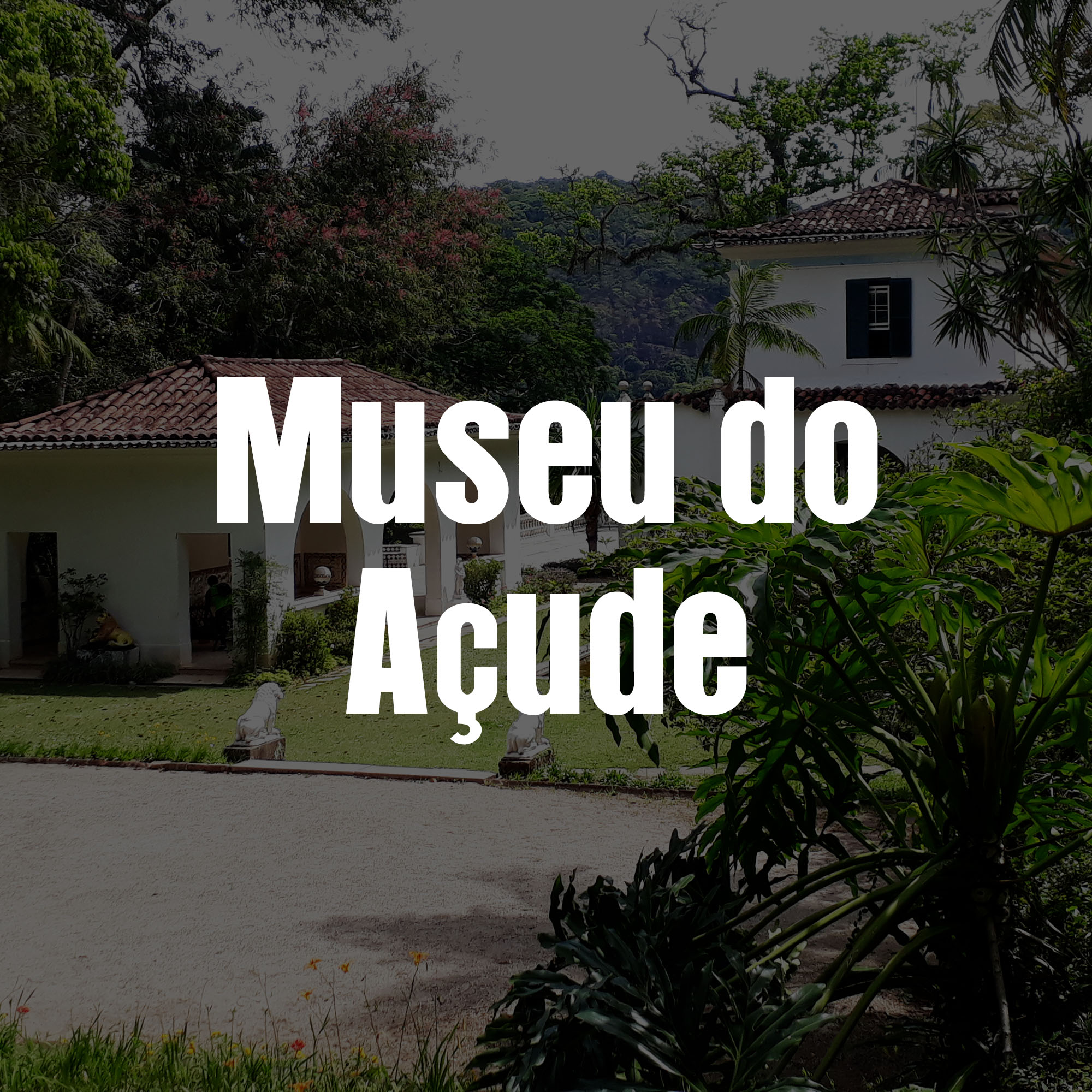 Museu do Açude - Museus Castro Maya