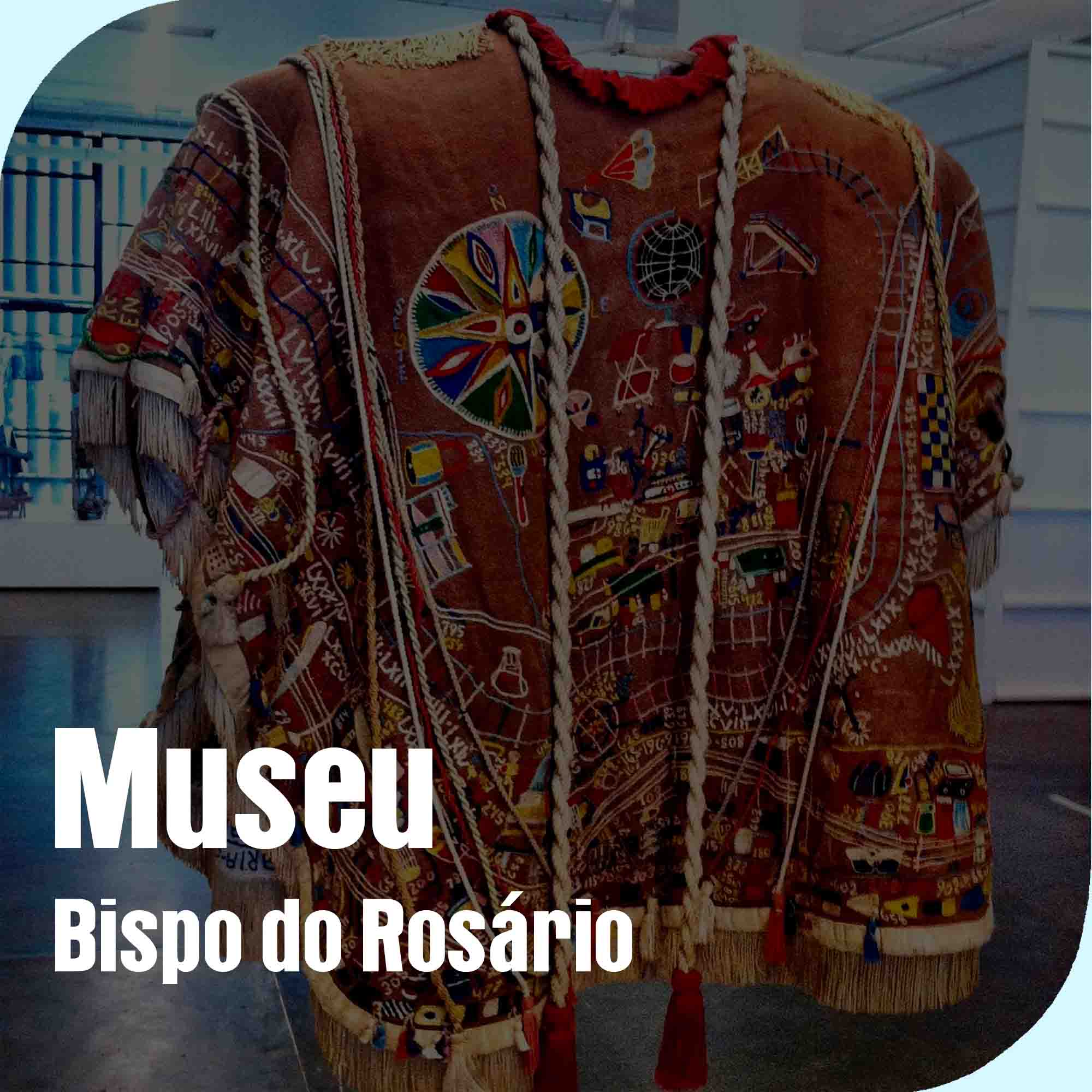 Museu Bispo do Rosário Arte Contemporânea (mBrac)