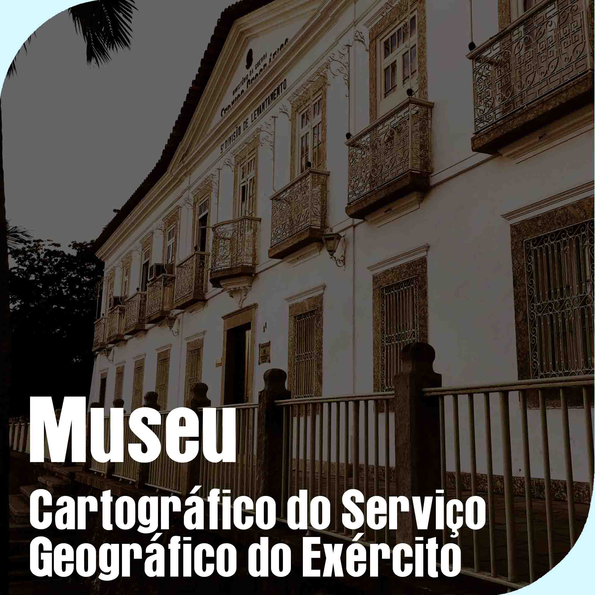 Museu Cartogr&aacute;fico do Servi&ccedil;o Geogr&aacute;fico do Ex&eacute;rcito