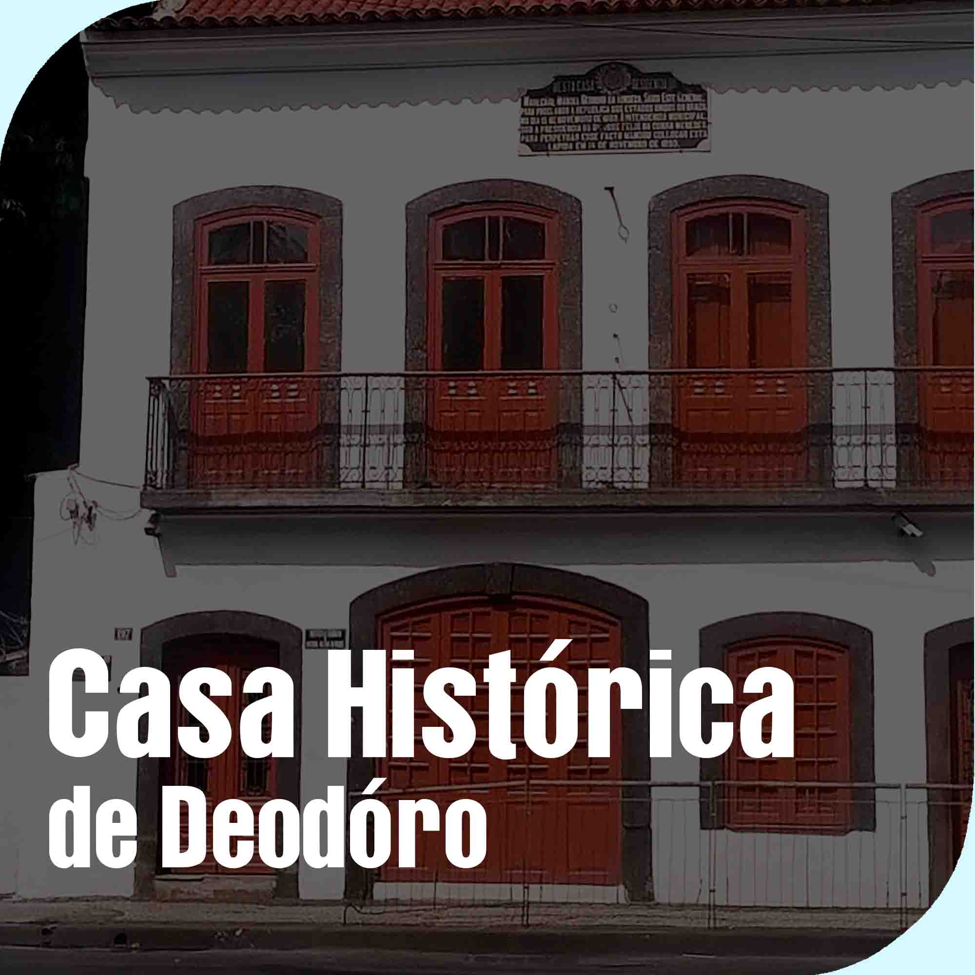 Casa Hist&oacute;rica de Deodoro